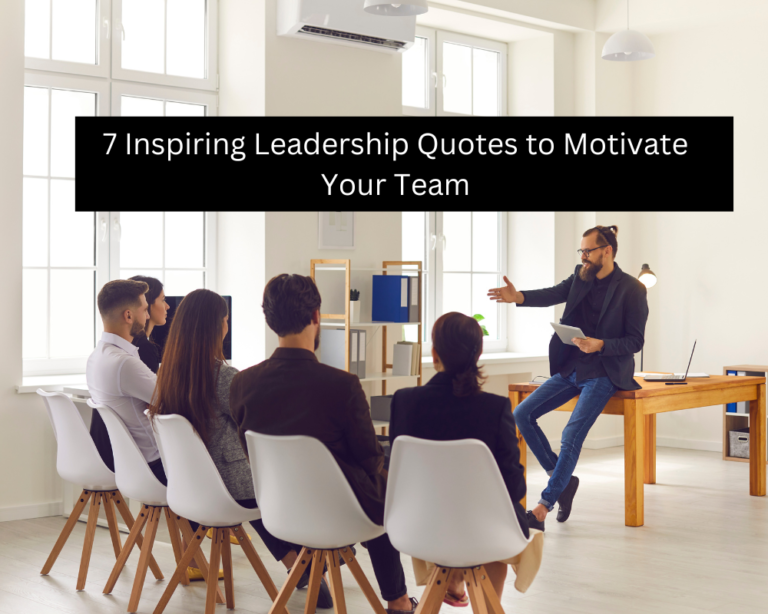 7 Inspiring Leadership Quotes To Motivate Your Team 