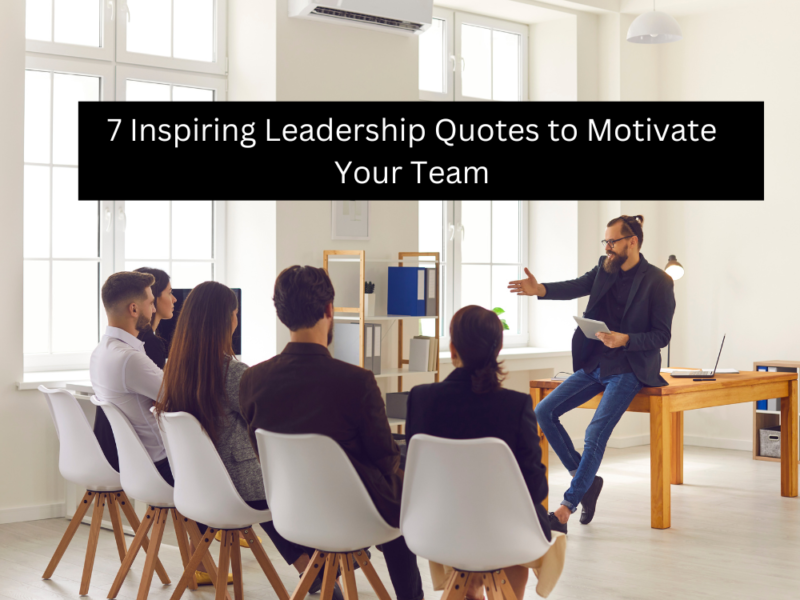 7 Inspiring Leadership Quotes to Motivate Your Team