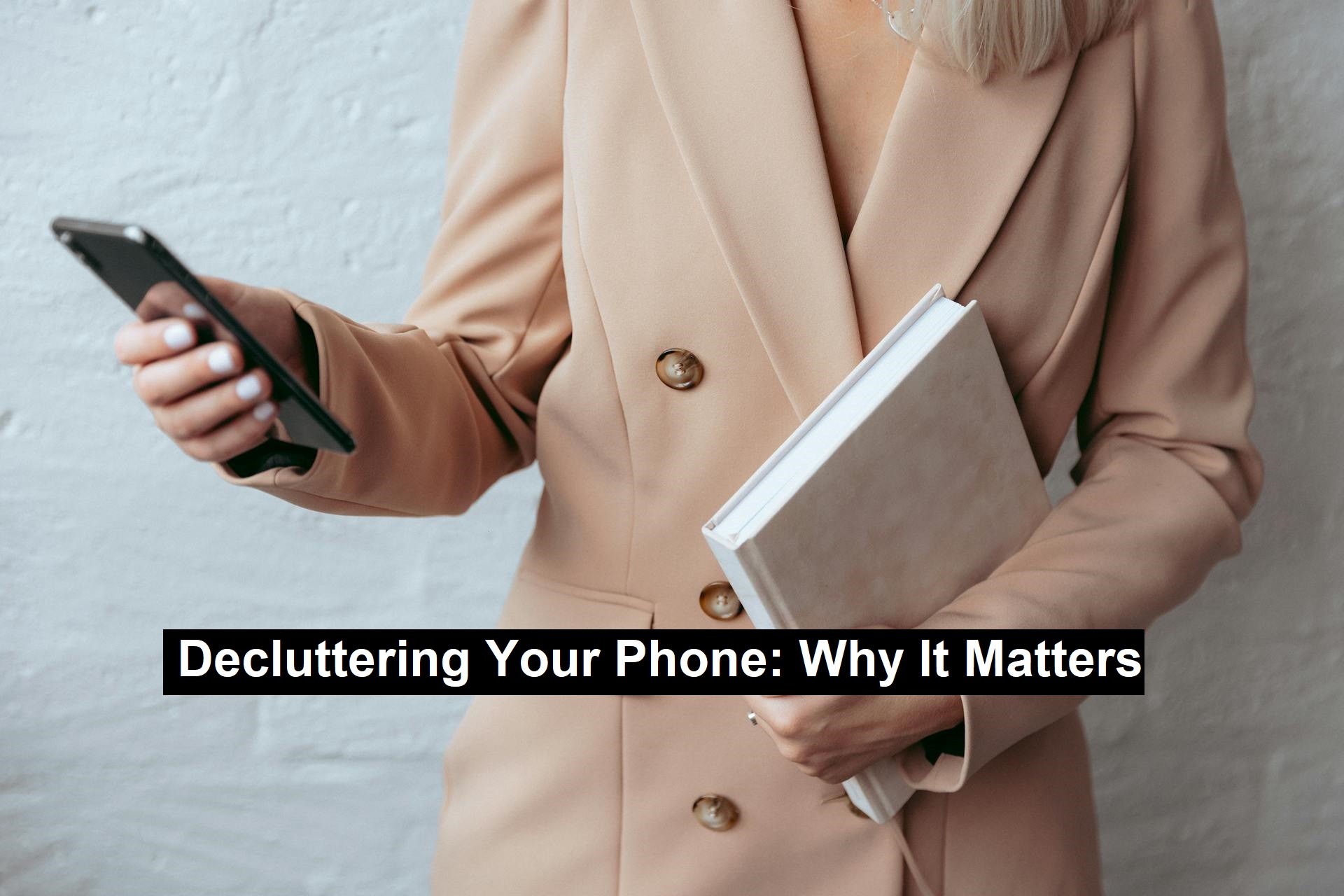 Decluttering Your Phone