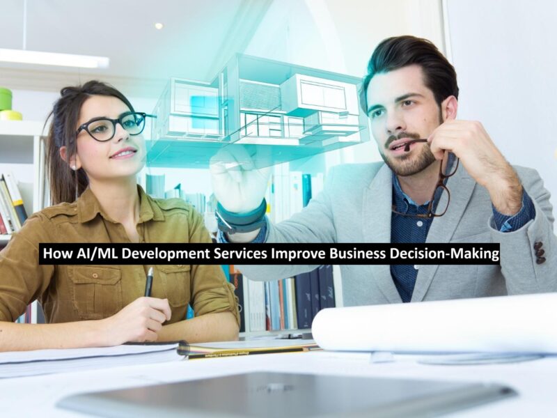 How AIML Development Services Improve Business Decision-Making
